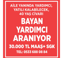 BAYAN YARDIMCI ARANIYOR